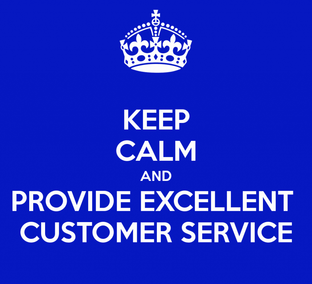 Keep calm and provide excellent customer service